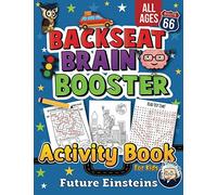 Backseat Brain Booster Activity Book for Kids: Stimulating Puzzles and Activities So Smart Kids Can Learn While On The Road for Ages 6, 7, 8, 9, 10, ... (1st-6th Grades) (Gift of Knowledge Series)