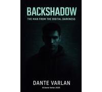 Backshadow - The Man from the Digital Darkness: Hunter in the Shadow of the Net