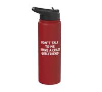 Backside Don't Talk to Me I Have A Crazy Girlfriend Funny Stainless Steel Insulated Water Bottle