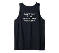 Backside Don't Talk to Me I Have A Crazy Girlfriend Funny Tank Top