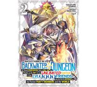 Backstabbed in a Backwater Dungeon: My Party Tried to Kill Me, But Thanks to an Infinite Gacha I Got LVL 9999 Friends and Am Out For Revenge (Manga) Vol. 2 (Backstabbed in a Backwater Dungeon (Manga))
