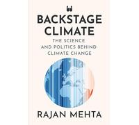 Backstage Climate: The Science and Politics Behind Climate Change