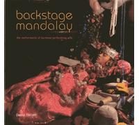 Backstage Mandalay: The Netherworld of Burmese Performing Arts by Daniel Ehrlich (2013-03-16)