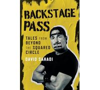 Backstage Pass: Tales from Beyond the Squared Circle