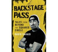 Backstage Pass : Tales from Beyond the Squared Circle