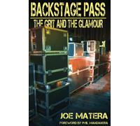Backstage Pass: The Grit and the Glamour