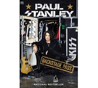 Backstage Pass: The KISS Front Man's Candid Memoir on Rock N Roll Success, Discipline, and Life Lessons