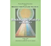 Backstage@Plato's: Circuits 2 & 3: Flow, Time and the Enduring Illusion of the Ivy League (Breakout from Flatland)