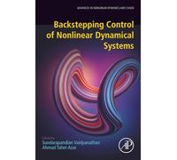Backstepping Control of Nonlinear Dynamical Systems (Advances in Nonlinear Dynamical Systems and Robotics (ANDC))