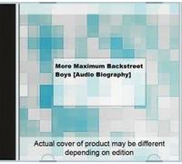 Backstreet Boys - More Maximum Backstreet Boys [Audio Biography]