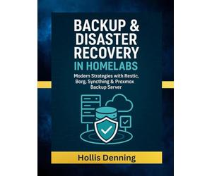 Backup & Disaster Recovery in Homelabs: Modern Strategies with Restic, Borg, Syncthing & Proxmox Backup Server
