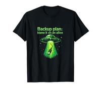Backup Plan Blame It On an Alien IT Reboot Humor T-Shirt