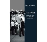 Backward Glances: Cruising Queer Streets of New York and London