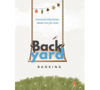Backyard Banking Workbook: A Fun and Simple Guide to Banking and Financial Literacy for Kids