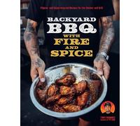 Backyard BBQ with Fire and Spice - 9780760394526