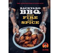 Backyard BBQ with Fire and Spice by Tony Ramirez (Hardback Book)