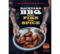 Backyard BBQ with Fire and Spice: Filipino- and Cajun-Inspired Recipes for the Smoker and Grill