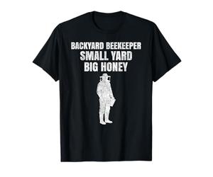 Backyard Beekeeper Small Yard Big Honey T-Shirt