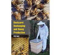 Backyard Beekeeping and Honey Production