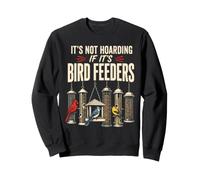Backyard Birding It's Not Hoarding If It's Bird Feeders Sweatshirt
