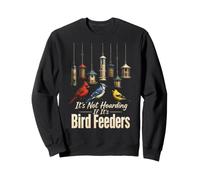 Backyard Birding It's Not Hoarding If It's Bird Feeders Sweatshirt