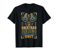 Backyard Birding Surveillance Unit Birdwatching Humor T-Shirt