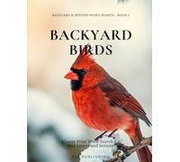 Backyard Birds: A Large Print Word Search for Bird Lovers and Seniors (Backyard & Beyond Word Search)