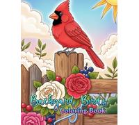 Backyard Birds Coloring Book: Realistic Songbird Illustrations For Mindful Relaxation And Creative Peace