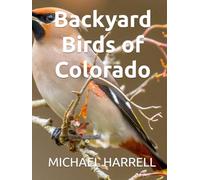 Backyard Birds of Colorado (Wildlife of North America and other educational books.)