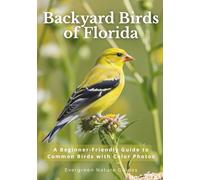 Backyard Birds of Florida: A Beginner-Friendly Guide to Common Birds with Color Photos