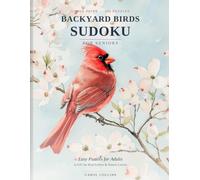 Backyard Birds Sudoku for Seniors: Easy Large Print Puzzles for Adults with Beautiful Bird Illustrations - Perfect Gift for Bird Lovers