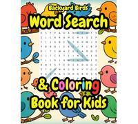 Backyard Birds Word Search & Coloring Book for Kids: 50 Backyard Bird Word Search Puzzles with Full Vocabulary and 14 Coloring Pages - Fun Educational Nature Activities for Kids Ages 6-12