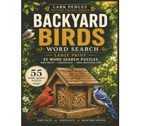 Backyard Birds Word Search: Large Print Birdwatching Puzzle Book with Beautiful Watercolor Illustrations, Bird Facts, Journal Pages, Regional ... Seniors (Lark Penley Nature Escape Series)
