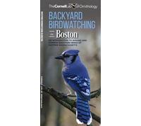 Backyard Birdwatching in Boston: An Introduction to Birding and Common Backyard Birds of Eastern Massachusetts (All about Birds Pocket Guide)