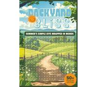 Backyard Bliss: Summer's Simple Joys Wrapped in Words