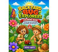 Backyard Bug Explorers Coloring Book: 30 Big and Easy Backyard Discoveries for Kids Ages 4-8