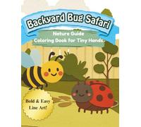 Backyard Bug Safari: Nature Guide Coloring Book for Tiny Hands (Little Learner Series)