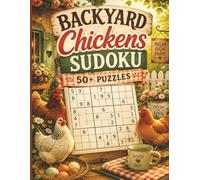Backyard Chickens Sudoku: Relaxing Large Print Sudoku Puzzles for Chicken Lovers, Backyard Farmers, and Cozy Country Living Fans