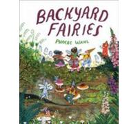 Backyard Fairies, Hardcover by Wahl, Phoebe, Brand New, Free P&P in the UK