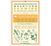 Backyard Farming: Growing Herbs for Food and Medicine