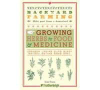Backyard Farming: Growing Herbs for Food and Medicine by Kim Pezza (2019, ...