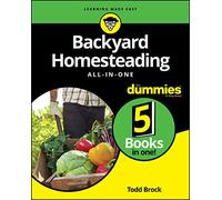 Backyard Homesteading All-in-One For Dummies