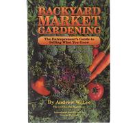 Backyard Market Gardening (Good Earth)