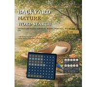 Backyard Nature Word Search: 100 Backyard Puzzles with Birds, Blooms, Butterflies, and Garden Life