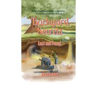 Backyard Secrets Lost and Found