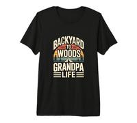 Backyard to Woods Grandpa Life Premium T-Shirt