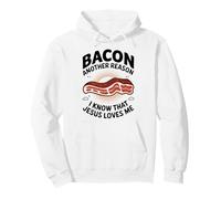 Bacon Another Reason I Know Jesus Loves Me Food Pun Pullover Hoodie