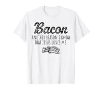 Bacon Another Reason I Know That Jesus Loves Me Men Women T-Shirt