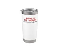 Bacon is The Answer I Don't Remember The Question Stainless Steel Insulated Tumbler