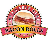 Bacon Rolls Sold Here Sticker - Catering Sign Window Decal Cafe Restaurant Ice Cream (Large 400mm x 520mm)